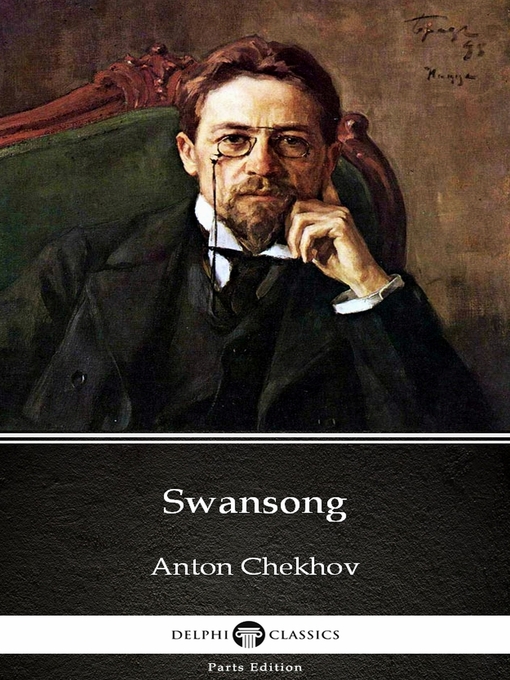 Title details for Swansong by Anton Chekhov (Illustrated) by Anton Chekhov - Available